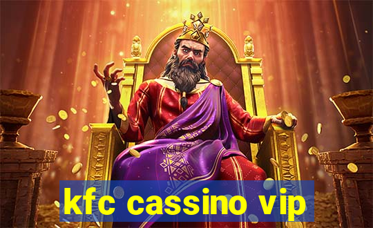 kfc cassino vip